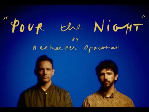 Beekeeper Spaceman – Pour the Night