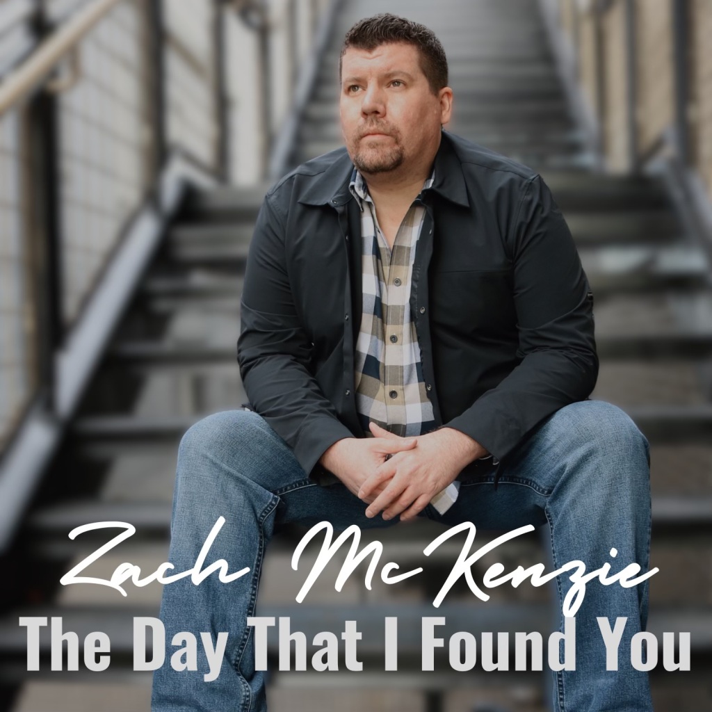 ZACH MCKENZIE – The Day that I Found You