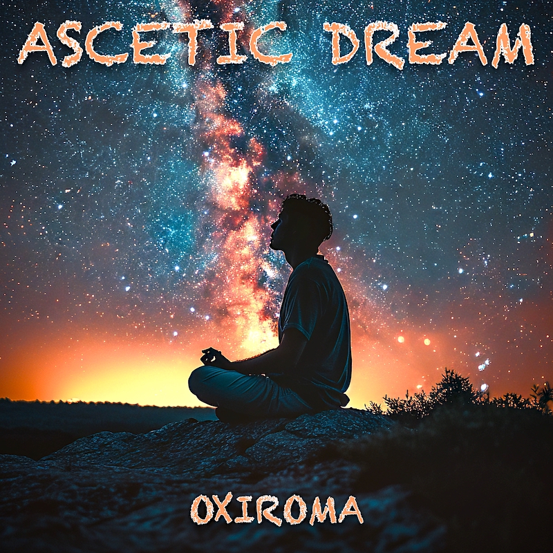 OXIROMA – Ascetic Dream